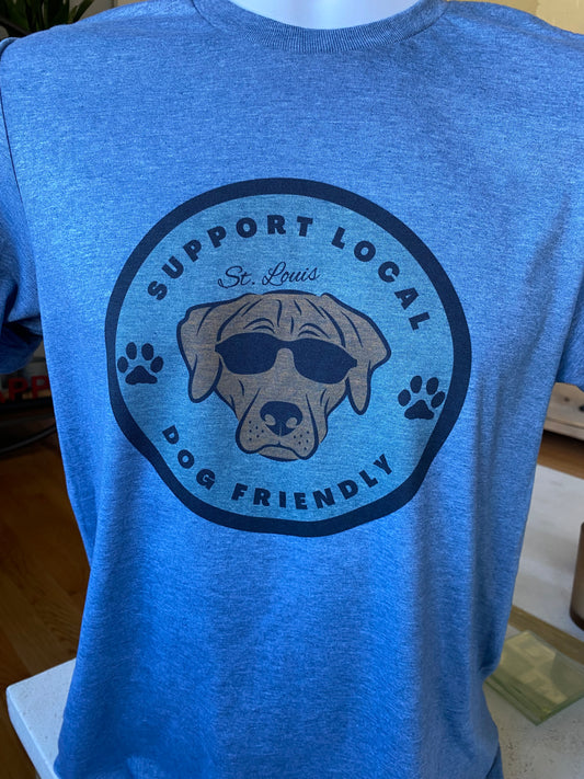 St. Louis T-Shirt - apparel to spread the important message to Support Local Dog Friendly businesses in the STL community. 